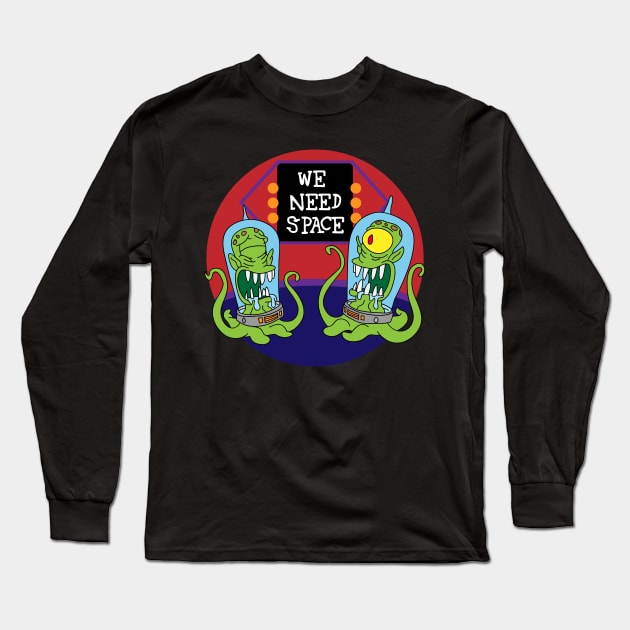 We Need Space Long Sleeve T-Shirt by Teesbyhugo